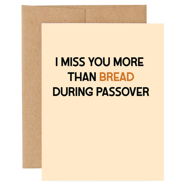 I Miss You More Than Bread Card