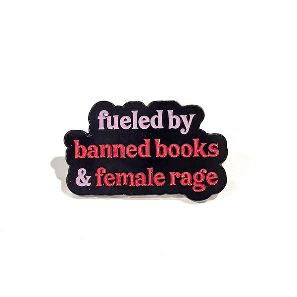 Fueled by Banned Books & Female Rage Pin