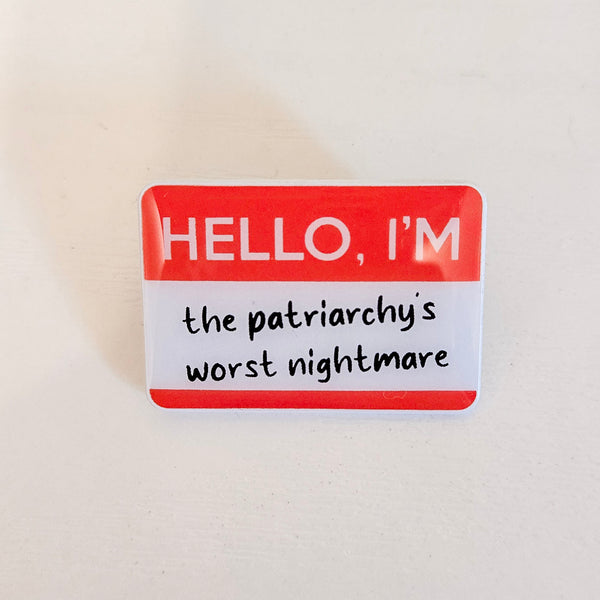 Patriarchy's worst nightmare pin