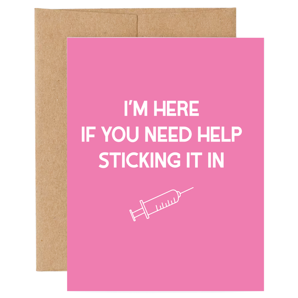 Here If You Need Help Sticking it In