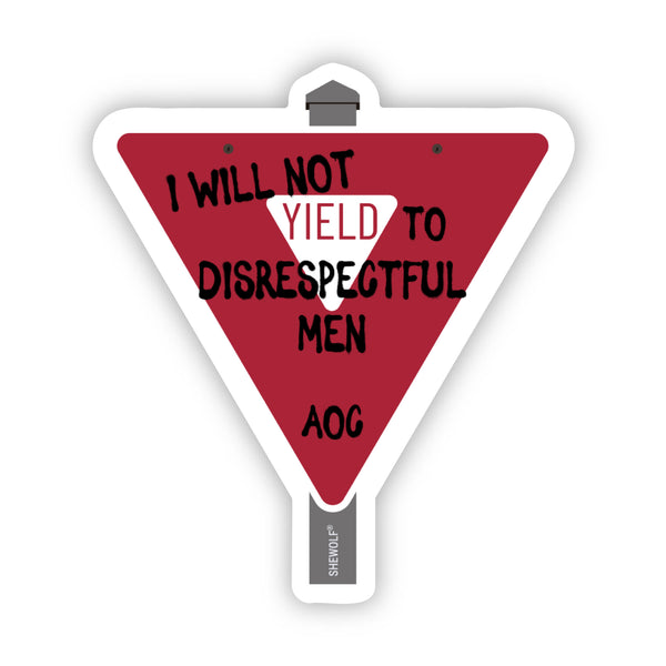 I Will Not Yield to Disrespectful Men