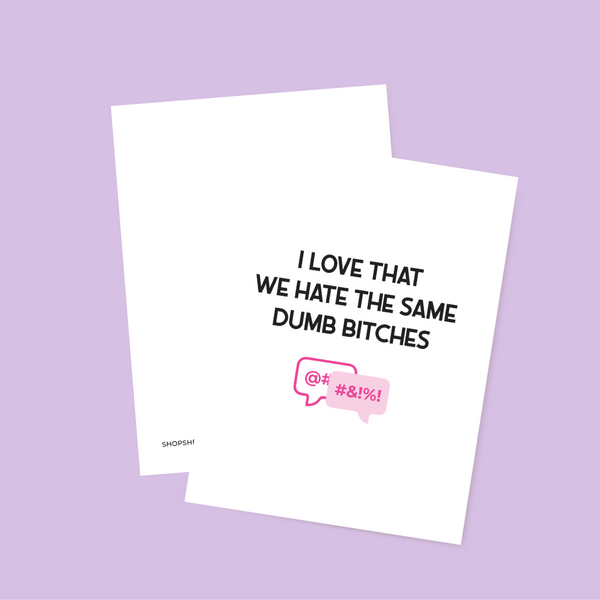 We Hate the Same Bitches Bestie Card