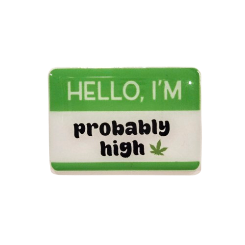 Hello, I'm Probably High Pin
