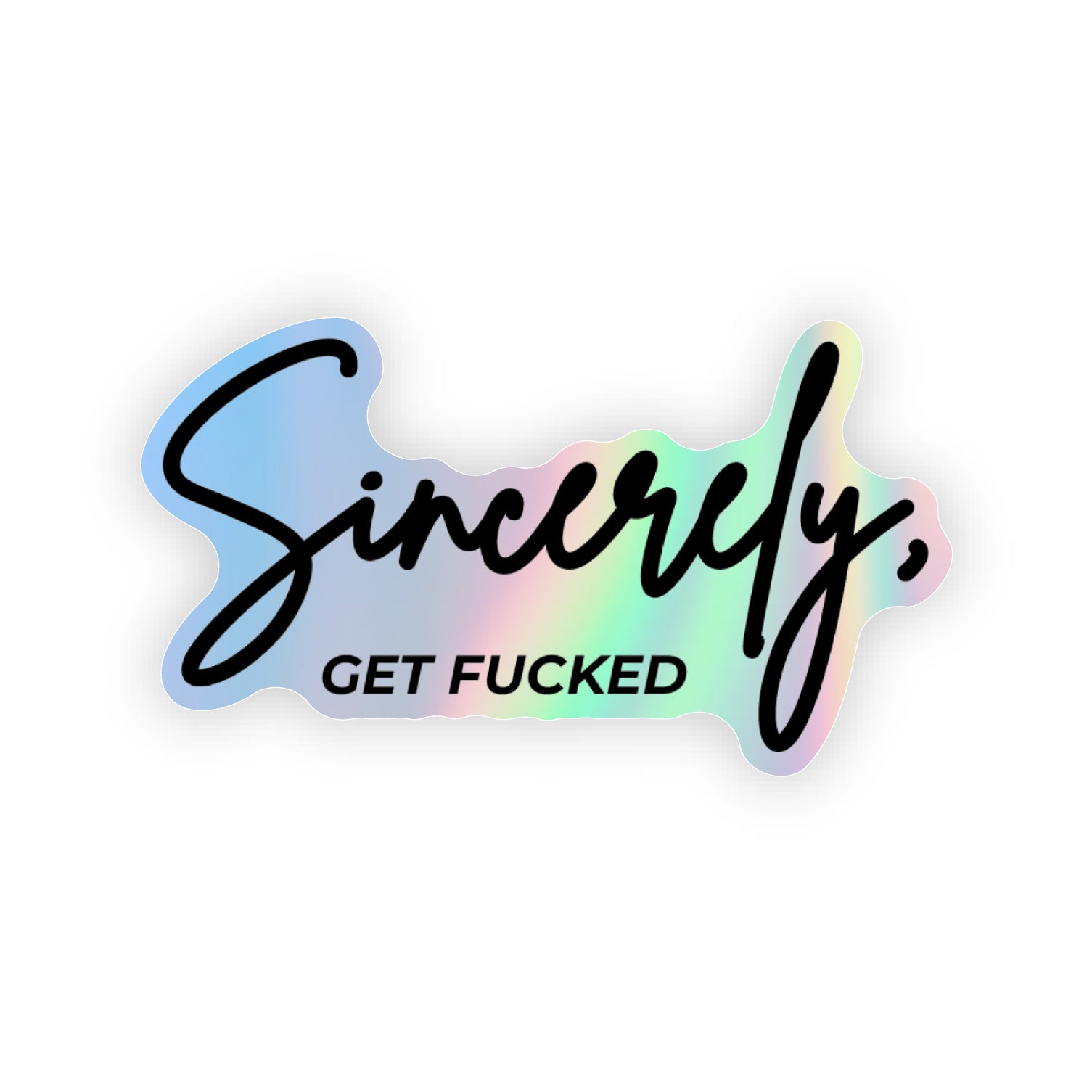 Sticker Sincerely Sincerely, Get Fucked Sticker – SHEWOLF