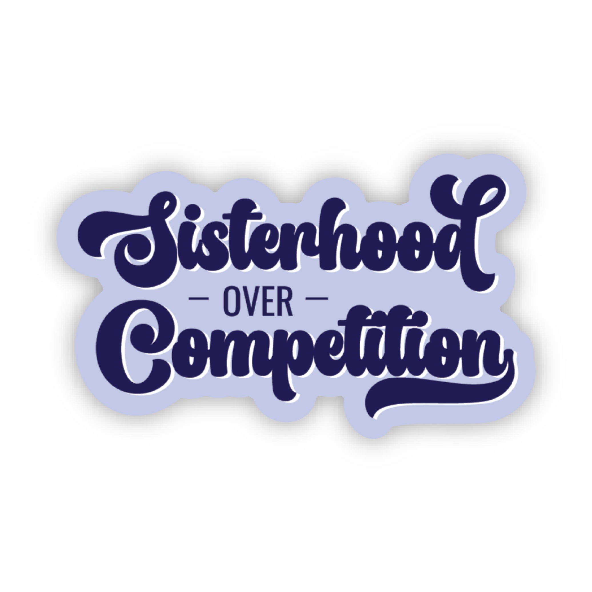 Competitions Works Sticker Sisterhood Over Competition Sticker – SHEWOLF